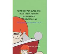 What they Ask :Class-wise MCQs to Build Strong Mathematical foundation (I - v): MCQ questions for class 1 to 5