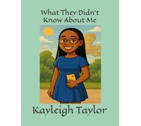What They Didn’t Know About Me