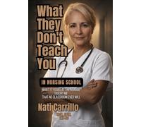 What They Don’t Teach You in Nursing School: What 17 Years at the Bedside Taught Me That No Classroom Ever Will