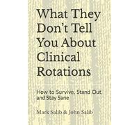 What They Don’t Tell You About Clinical Rotations: How to Survive, Stand Out, and Stay Sane