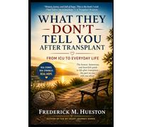 What They Don’t Tell You After Transplant: From ICU to Everyday Life