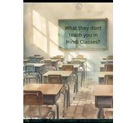 What they don't teach you in Hindi classes?