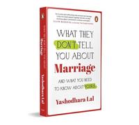 What They Don't Tell You About Marriage: And What You Need To Know About Yours | A Practical Relationship Guide for Couples on Love, Conflict and Commitment