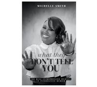 What They Don't Tell You: An Informative Memoir