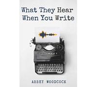 What They Hear When You Write