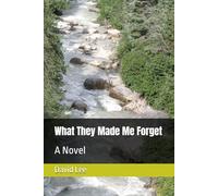What They Made Me Forget: A Novel