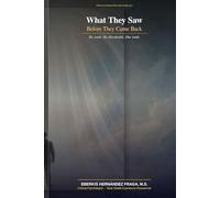 What They Saw Before They Came Back: Real Stories from the Edge of Life