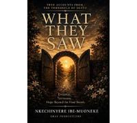 What They Saw: True Accounts From the Threshold of Death