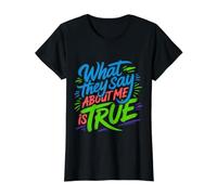 What They Say About Me Is True Citas de Sarcasmo |- Camiseta gráfica económica, Mujer, Negro, S