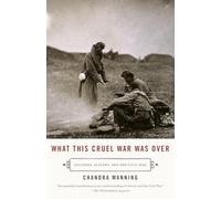 What This Cruel War Was Over: Soldiers, Slavery, and the Civil War (Vintage)