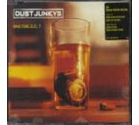 Dust Junkys - What Time Is It?