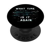 What Time Is It Again Ceguera del Tiempo Tarde PopSockets PopGrip Adhesivo