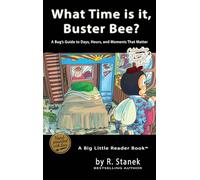 What Time is it, Buster Bee?: A Bug's Guide to Days, Hours, and Moments That Matter: 2 (Bugville Critters: Learn & Explore - Big Ideas for Bright Little Minds)