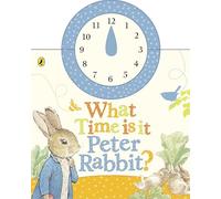 What Time Is It, Peter Rabbit?: A Clock Book