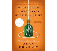 What Time the Sexton's Spade Doth Rust: A Flavia de Luce Mystery: 11