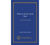 What to do for Uncle Sam: a first book of citizenship