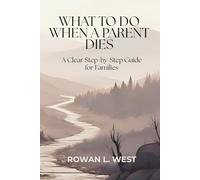 What to Do When a Parent Dies: A Clear Step-by-Step Guide for Families