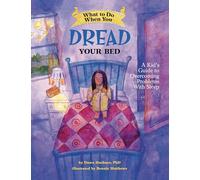 What to Do When You Dread Your Bed: A Kid's Guide to Overcoming Problems with Sleep: 5 (What-to-Do Guides for Kids Series)