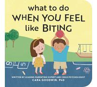 What to Do When You Feel Like Biting (Big Feelings Books for Toddlers)
