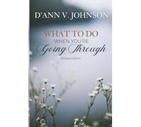 What To Do When You're Going Through: Revised Edition