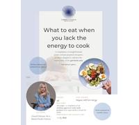 What to eat when you lack the energy to cook: A compilation of straightforward recipes and pre-prepared emergency products designed to enhance the ... of the gut-brain axis. High-protein regimen.