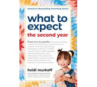 What to Expect: The Second Year: From the 12 to 24 Months