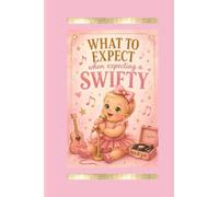 What to Expect When Expecting a Swifty: All the Eras, All the Feels, and Everything In Between