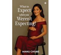 What to Expect When You Weren't Expecting!