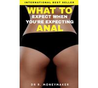 What To Expect When You're Expecting Anal (Female Cover): Guaranteed To Make Your Hole Weak!