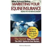What To Know Before Marketing Your Equine Insurance Agency In The New Economy