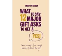 What to Say: 12 Major Gift Asks to Get a YES