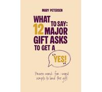 What to Say: 12 Major Gift Asks to Get a YES