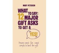 What to Say: 12 Major Gift Asks to Get a YES