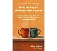 What to Say to Someone With Cancer: Real Words That Help, What Never Does, and How to Show Up for Someone You Love