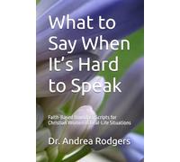 What to Say When It’s Hard to Speak: Faith-Based Boundary Scripts for Christian Women in Real-Life Situations