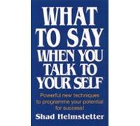 What To Say When You Talk To Yourself