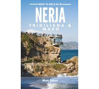 What to See & Do in Nerja, Frigiliana & Maro: Your Essential Travel Guide to Nerja, Frigiliana & Maro - Attractions, Beaches, Food, Walks & Hidden Gems