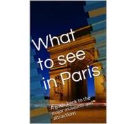 What To See In Paris (ebook)
