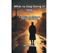What to Stop Doing in 2026: 21 Habits Keeping You Broke, Distracted, and Stuck