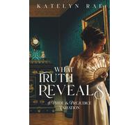 What Truth Reveals: A Pride & Prejudice Variation (Mary and the Colonel Standalones)