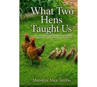 What Two Hens Taught Us: A Mother's Day Gift For Every Woman