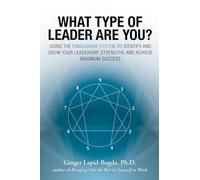 What Type of Leader Are You? Using the Enneagram System to Identify and Grow Your Leadership Strengths and Achieve Maximum Success (BUSINESS BOOKS)