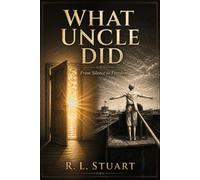 What Uncle Did: From Silence to Freedom