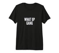 What Up Gang Fun Vlogger Influencer Joke Humor Camiseta Premium