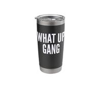 What Up Gang Fun Vlogger Influencer Joke Humor Vaso térmico de acero inoxidable de doble pared