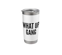 What Up Gang Fun Vlogger Influencer Joke Humor Vaso térmico de acero inoxidable de doble pared