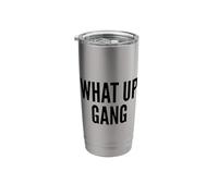 What Up Gang Fun Vlogger Influencer Joke Humor Vaso térmico de acero inoxidable de doble pared