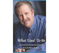 WHAT USED TO BE: A Branching Path Romance / Mature Male Romance