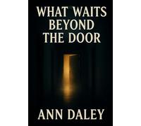What Waits Beyond the Door