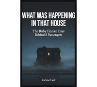 What Was Happening in That House: The Ruby Franke Case Behind 8 Passengers (Stories That Matters)